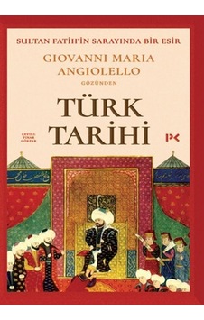 Türk Tarihi: Sultan Fatih'in Sarayında Bir Esir-Giovanni Maria Angiolello Gözünden - Giovanni Maria Angiolello - Profil Kitap