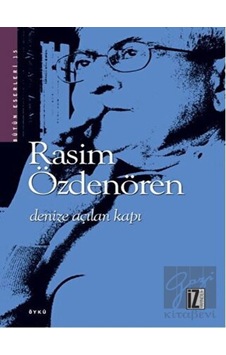 Denize Açılan Kapı - Rasim Özdenören - İz Yayıncılık