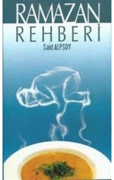 Ramazan Rehberi - Said Alpsoy - Gelenek Yayınları Ramazan Rehberi - Said Alpsoy - Gelenek Yayınları