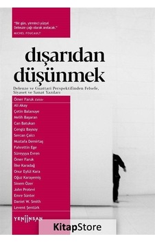 Dışarıdan Düşünmek: Deleuze ve Guattari Perspektifinden Felsefe Siyaset ve Sanat Yazıları- Yeni İnsan Yayınevi Dışarıdan Düşünmek: Deleuze ve Guattari Perspektifinden Felsefe Siyaset ve Sanat Yazıları- Yeni İnsan Yayınevi