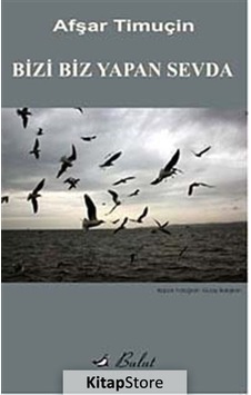 Bizi Biz Yapan Sevda - Afşar Timuçin - Bulut Yayınları Bizi Biz Yapan Sevda - Afşar Timuçin - Bulut Yayınları