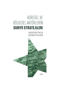 Küresel ve Bölgesel Aktörlerin Suriye Stratejileri - Hasan Basri Yalçın -  Burhanettin Duran - Seta Yayınları
