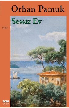 Sessiz Ev - Orhan Pamuk - Yapı Kredi Yayınları Sessiz Ev - Orhan Pamuk - Yapı Kredi Yayınları