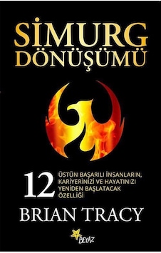 Simurg Dönüşümü - Brian Tracy - Beyaz Yayınları Simurg Dönüşümü - Brian Tracy - Beyaz Yayınları