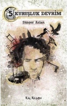 Beş Kuruşluk Devrim - Dinçer Aslan - Kalkedon Beş Kuruşluk Devrim - Dinçer Aslan - Kalkedon