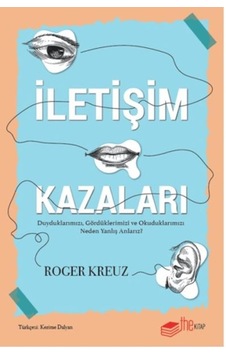İletişim Kazaları Duyduklarımızı, Gördüklerimizi Ve Okuduklarımızı Neden Yanlış Anlarız - Pmvp-832680 İletişim Kazaları Duyduklarımızı, Gördüklerimizi Ve Okuduklarımızı Neden Yanlış Anlarız - Pmvp-832680
