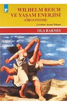 Wilhelm Reich ve Yaşam Enerjisi - Ola Raknes - Payel Wilhelm Reich ve Yaşam Enerjisi - Ola Raknes - Payel