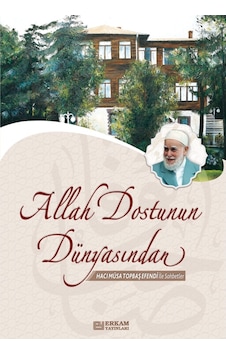 Allah Dostunun Dünyasından - Musa Topbaş 9789756736128 Allah Dostunun Dünyasından - Musa Topbaş 9789756736128