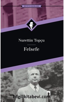 Felsefe - N. Topçu - Dergah Yayınları Felsefe - N. Topçu - Dergah Yayınları