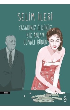 Yaşadınız Öldünüz Bir Anlamı Olmalı Bunun - Selim İleri - Everest Yayınları Yaşadınız Öldünüz Bir Anlamı Olmalı Bunun - Selim İleri - Everest Yayınları