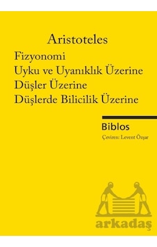Fizyonomi, Uyku Ve Uyanıklık Üzerine, Düşler Üzerine, Düşlerde Bi Fizyonomi, Uyku Ve Uyanıklık Üzerine, Düşler Üzerine, Düşlerde Bi