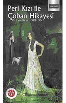 Peri Kızı ile Çoban Hikayesi - Orhan Seyfi Orhon - Eğitim Yayınevi