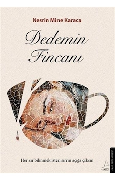 Dedemin Fincanı / Nesrin Mine Karaca Dedemin Fincanı / Nesrin Mine Karaca