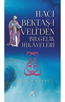 Hacı Bektaş-ı Veli'den Bilgelik Hikayeleri - İbrahim Murat - Avrupa Yakası Yayınları