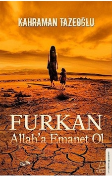 Furkan Allah'a Emanet Ol - Kahraman Tazeoğlu - Destek Yayınları Furkan Allah'a Emanet Ol - Kahraman Tazeoğlu - Destek Yayınları