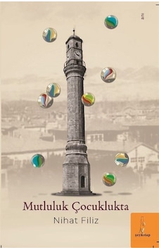 Mutluluk Çocuklukta - Nihat Filiz - ŞEY Kitap Mutluluk Çocuklukta - Nihat Filiz - ŞEY Kitap