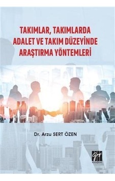 Takımlar, Takımlarda Adalet ve Takım Düzeyinde Araştırma Yönte... Takımlar, Takımlarda Adalet ve Takım Düzeyinde Araştırma Yönte...