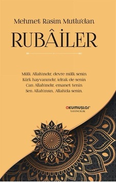 Mehmet Rasim Mutludan Rubailer - Mehmet Rasim Mutlu - Okumuşlar Yayıncılık Mehmet Rasim Mutludan Rubailer - Mehmet Rasim Mutlu - Okumuşlar Yayıncılık