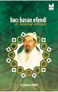 Hacı Hasan Efendi ve Tasavvuf Anlay - Mehmet Sürmeli - MGV Yayınları Hacı Hasan Efendi ve Tasavvuf Anlay - Mehmet Sürmeli - MGV Yayınları