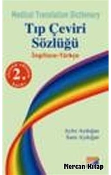 Tıp Çeviri Sözlüğü Ingilizce - Türkçe / Ayfer Aydoğan Tıp Çeviri Sözlüğü Ingilizce - Türkçe / Ayfer Aydoğan