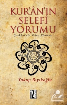 Kur'an'ın Selefi Yorumu / Yakup Bıyıkoğlu 9786053260561 Kur'an'ın Selefi Yorumu / Yakup Bıyıkoğlu 9786053260561