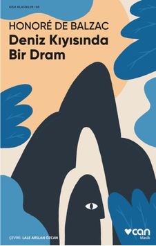 Deniz Kıyısında Bir Dram - Kısa Klasikler 69 - Honore de Balzac - Can Yayınları Deniz Kıyısında Bir Dram - Kısa Klasikler 69 - Honore de Balzac - Can Yayınları