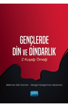 Gençlerde Din ve Dindarlık - Z Kuşağı Örneği - Mehmet Zeki Duman - Nobel Akademik Yayıncılık Gençlerde Din ve Dindarlık - Z Kuşağı Örneği - Mehmet Zeki Duman - Nobel Akademik Yayıncılık