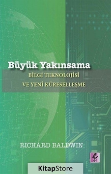 Büyük Yakınsama / Richard Baldwin Büyük Yakınsama / Richard Baldwin