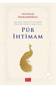Pür İhtimam: Nezaket, Zarafet Ve Öz Güven Dolu Bir Hayatın İnş... Pür İhtimam: Nezaket, Zarafet Ve Öz Güven Dolu Bir Hayatın İnş...