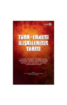 Türk-ermeni İlişkileri: Tarihsel Arka Plan Ve Güncel Durum Türk-ermeni İlişkileri: Tarihsel Arka Plan Ve Güncel Durum
