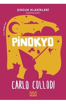 Pinokyo - Kısaltılmış Metin Çocuk Klasikleri - Carlo Collodi - Mundi Pinokyo - Kısaltılmış Metin Çocuk Klasikleri - Carlo Collodi - Mundi