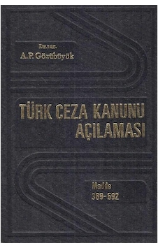 Türk Ceza Kanunu Açıklaması Madde 369 - 592 - A.p.gözübüyük Türk Ceza Kanunu Açıklaması Madde 369 - 592 - A.p.gözübüyük