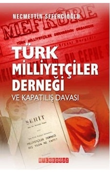 Türk Milliyetçileri Derneği ve Kapatılış Davası - Necmettin Sefercioğlu - Bilgeoğuz Yayınları Türk Milliyetçileri Derneği ve Kapatılış Davası - Necmettin Sefercioğlu - Bilgeoğuz Yayınları