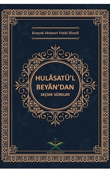 Hulasatü'l-Beyan'dan Seçme Sureler - Konyalı Mehmed Vehbi Efendi - Maruf Yayınevi Hulasatü'l-Beyan'dan Seçme Sureler - Konyalı Mehmed Vehbi Efendi - Maruf Yayınevi