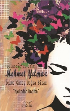 İçime Güneş Doğsa Biraz-Kadından Kadına - Mehmet Yılmaz - Kuytu Yayınları