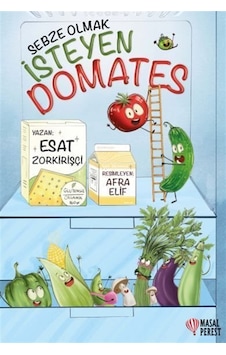 Sebze Olmak İsteyen Domates / Esat Zorkirişçi Sebze Olmak İsteyen Domates / Esat Zorkirişçi