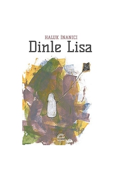 Dinle Lisa - Haluk İnanıcı - İletişim Yayınları