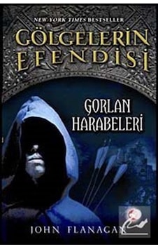 Gorlan Harabeleri / Gölgelerin Efendisi-1 / John Flanagan Gorlan Harabeleri / Gölgelerin Efendisi-1 / John Flanagan
