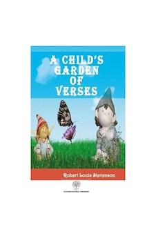 A Childs Garden of Verses - Robert Louis Stevenson - Platanus Publishing A Childs Garden of Verses - Robert Louis Stevenson - Platanus Publishing