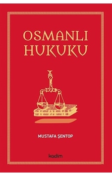 Osmanlı Hukuku / Mustafa Şentop Osmanlı Hukuku / Mustafa Şentop