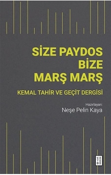 Size Paydos Bize Mars Mars - Kemal Tahir ve Geçit Dergisi- Ketebe Size Paydos Bize Mars Mars - Kemal Tahir ve Geçit Dergisi- Ketebe