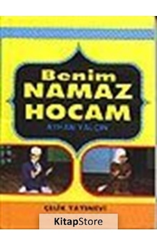Benim Namaz Hocam (Cep Boy) - Ayhan Yalçın - Çelik Yayınevi Benim Namaz Hocam (Cep Boy) - Ayhan Yalçın - Çelik Yayınevi