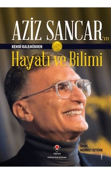 Aziz Sancar'ın Kendi Kaleminden Hayatı Ve Bilimi - Vzqg-814855 Aziz Sancar'ın Kendi Kaleminden Hayatı Ve Bilimi - Vzqg-814855