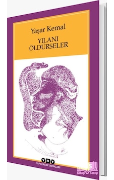 Yılanı Öldürseler - Yaşar Kemal - Yapı Kredi Yayınları Yılanı Öldürseler - Yaşar Kemal - Yapı Kredi Yayınları