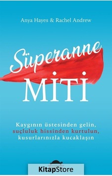 Süperanne Miti - Anya Hayes -  Rachel Andrew - Maya Kitap