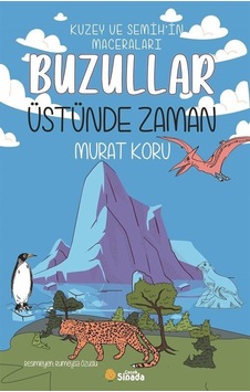 Buzullar Üstünde Zaman / Murat Koru Buzullar Üstünde Zaman / Murat Koru