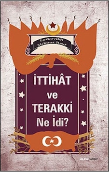 Ittihat Ve Terakki Ne Idi? / Leskovikli Mehmet Rauf 9786051067810 Ittihat Ve Terakki Ne Idi? / Leskovikli Mehmet Rauf 9786051067810