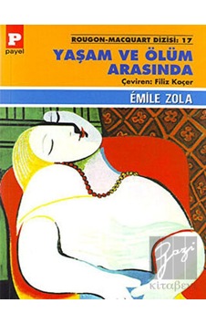 Yaşam ve Ölüm Arasında - Emile Zola - Payel Yaşam ve Ölüm Arasında - Emile Zola - Payel