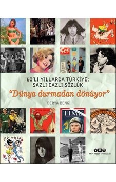 60 Lı Yıllarda Türkiye Sazlı Cazlı Sözlük - Dünya Durmadan Dönüyor 60 Lı Yıllarda Türkiye Sazlı Cazlı Sözlük - Dünya Durmadan Dönüyor
