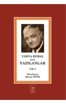 Yahya Kemal İçin Yazılanlar Cilt 4 Yahya Kemal İçin Yazılanlar Cilt 4